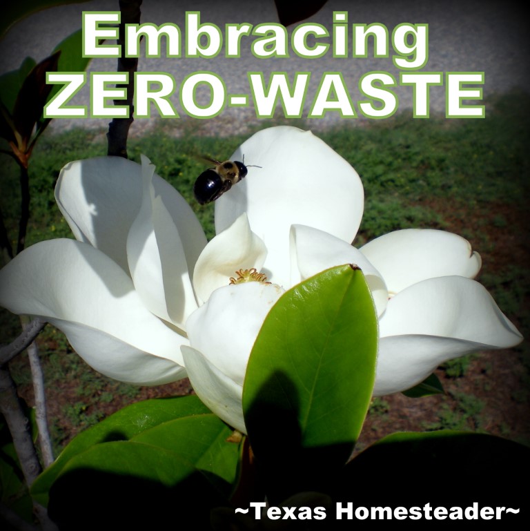 Embracing zero waste, low waste, low trash life with repurposing, recycling, composting, make it yourself. #TexasHomesteader