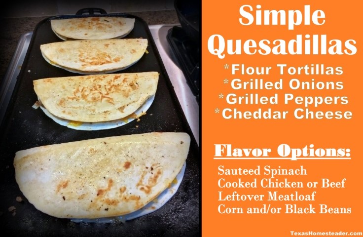 Quesadillas are a quick & filling meal - flour tortillas, grilled onions and peppers and cheddar cheese. #TexasHomesteader