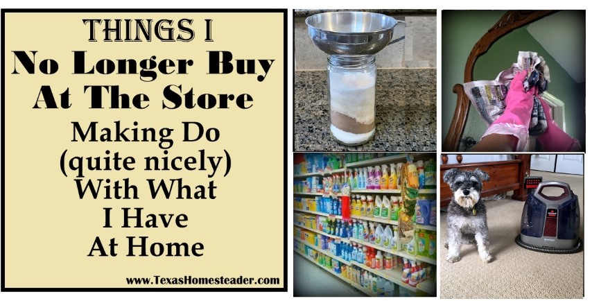 Things I no longer buy at the store - trash bags, cleaners, mixes, etc. #TexasHomesteader