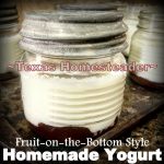 Homemade yogurt in single-serve jelly jar, fruit on the bottom. #TexasHomesteader