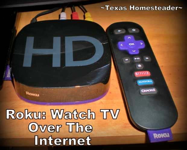 Roku - Watch TV over the internet. When we moved to the country we discovered TV reception was poor at best. But we didn't resort to a monthly cable bill - see how! #TexasHomesteader