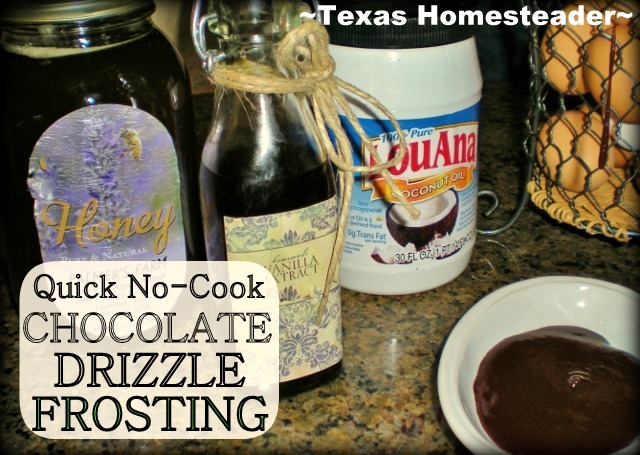 It's so easy to make this quick no-cook drizzle chocolate & I always have these ingredients in my pantry - no more frosting in a plastic tub for me! #TexasHomesteader