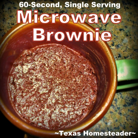 With a few simple ingredients & 60 seconds in the microwave I can have a delicious, hot, single-serve brownie. See my recipe! #TexasHomesteader