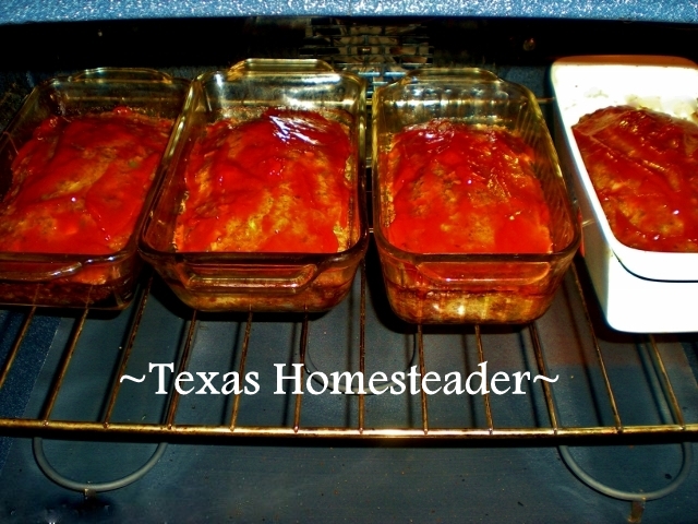 Cook once, eat twice. Cook many meatloaves at once. Serving homemade meals every day doesn't have to be hard or time consuming. There are lots of easy shortcuts. Come see! #TexasHomesteader