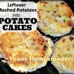 Leftover mashed potatoes can be delicious lightly-fried potato cakes! #TexasHomesteader