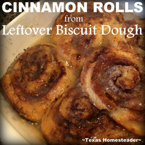 Leftover biscuit dough can be sweetened, rolled out, dotted with butter, sugar and cinnamon, rolled & cut into cinnamon rolls then baked alongside your biscuits. #TexasHomesteader