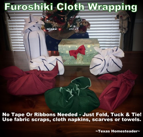 Furoshiki wrapping is the Japanese art of wrapping quickly in cloth. A great zero-waste wrapping option. #TexasHomesteader