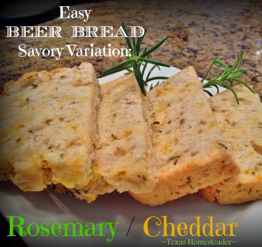 I love the ease & convenience of beer bread but I wondered if I could make a Savory Rosemary/Cheddar Version? Yes I can! #TexasHomesteader