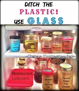 Ditch Plastic - Using Glass In Refrigerator. Today I'm sharing with you the TOP 10 Homesteading Posts of the Year! Curious to see the most popular posts? #TexasHomesteader