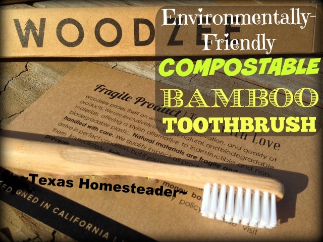 BIODEGRADABLE BAMBOO TOOTHBRUSHES reduce contribution to the 50 million pounds of plastic toothbrushes thrown in landfills yearly #TexasHomesteader