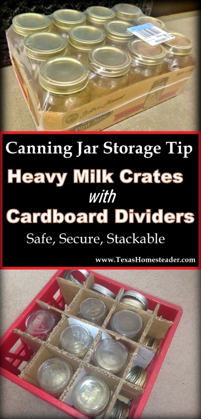 https://texashomesteader.com/wp-content/uploads/2016/01/Canning-jar-storage-boxes-heavy-plastic-milk-crates-and-cardboard-dividers-COLLAGE-TexasHomesteader.jpg