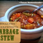 Healthy & inexpensive cabbage stew. We love hot soups during the cold winter months. Comfort food at its finest! Come see our favorite hot & hearty soup recipes. #TexasHomesteader