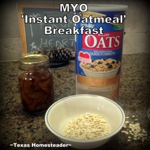 HOMESTEAD HACK: HEALTHIER INSTANT HOT BREAKFAST. You can pronounce every ingredient in your hot breakfast for a mere fraction of the cost! #TexasHomesteader