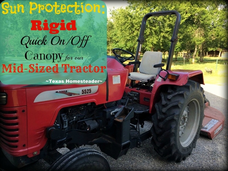 Sun protection is important! See what we did to assure we are properly protected from the sun while on our tractors. #TexasHomesteader