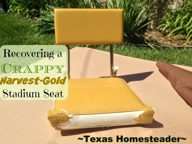 This stadium seat was U-G-L-Y harvest gold with torn edges and foam sticking out but my aunt said "We can recover it easily!" #TexasHomesteader