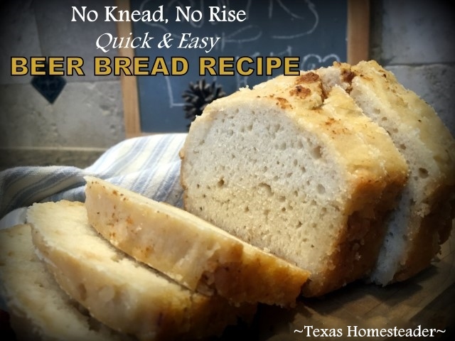 Quick & easy bread recipe that requires no kneading? No rising? NO KIDDING! Check out this easy beer bread recipe. #TexasHomesteader