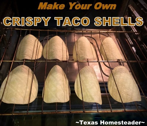 Do you hate to waste money on hard, stale taco shells? Check out this easy Crispy Baked Taco Shells Homestead Hack & make your own! #TexasHomesteader