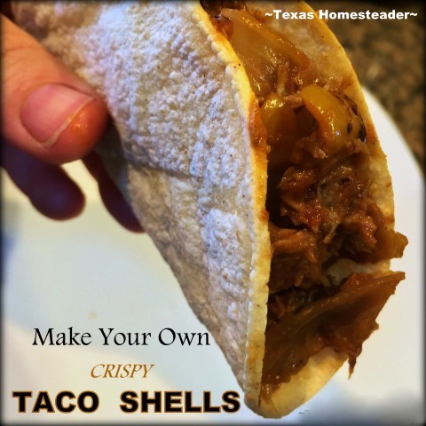 It's easy to make your own crispy taco shells using just corn tortillas. #TexasHomesteader 