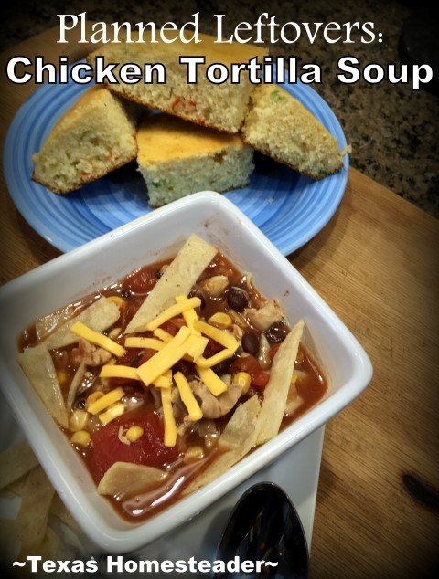 Chicken Tortilla Soup: Use leftover chicken, a few dried out corn tortillas, a few cans of veggies to make delicious Chicken Tortilla Soup! #TexasHomesteader