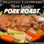 A large pork roast can be cooked in a slow cooker and used for several different meals later. #TexasHomesteader