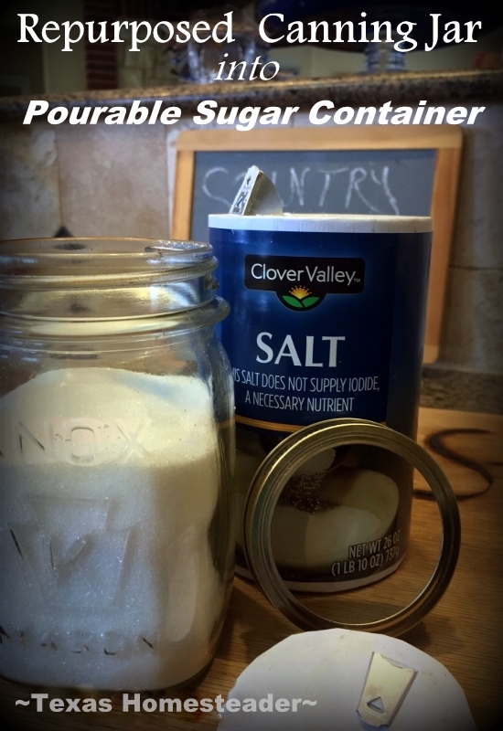 She uses a repurposed canning jar & a salt container spout destined for the recycling bin to make a convenient pourable sugar jar! #TexasHomesteader