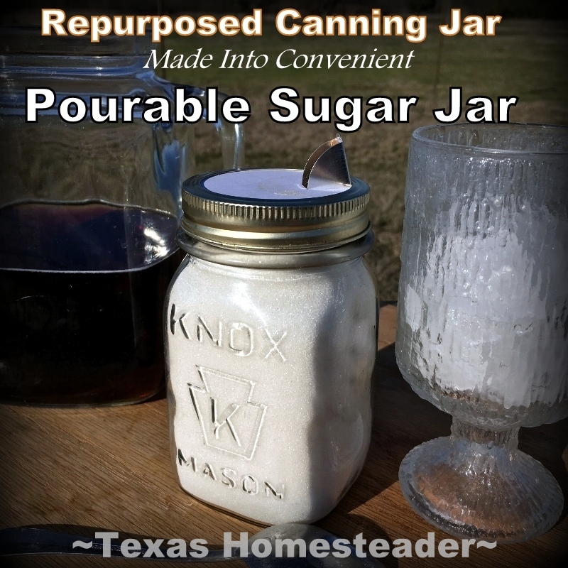 Pourable sugar canning jar to sweeten our sun tea. Sun Tea - quick to brew using the power of the sun whether winter or summer. A delicious, healthy and trash free beverage. #TexasHomesteader #TexasHomesteader