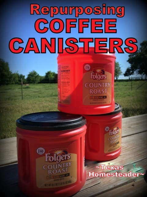 Those plastic coffee canisters. You love 'em, but how many can you use? I'm sharing another way I'm able to repurpose coffee canisters. #TexasHomesteader