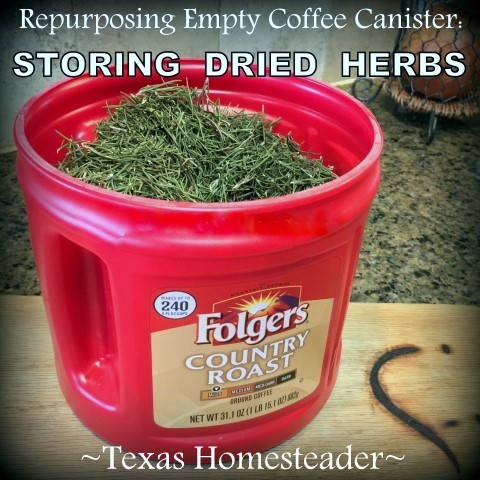 Use those empty coffee canisters to store dried herbs. I have a huge harvest of dried rosemary stored to use in cooking & soap making. #TexasHomesteader