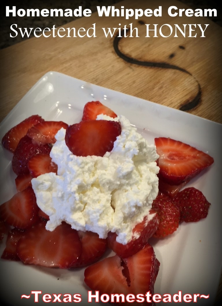 It's easy to make your own whipped cream in minutes. This recipe is sweetened with honey instead of powdered sugar. Delicious! #TexasHomesteader