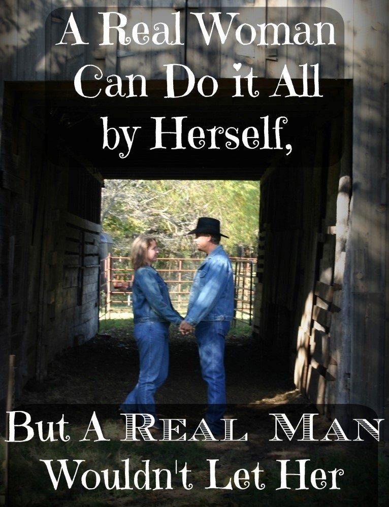 Teamwork for my RancherMan & me! Although A real Woman Can Do It All By Herself, A Real Man Wouldn't Let Her. #TexasHomesteader