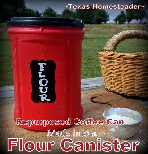 Another use for a repurposed coffee canister - to store bulk flour. A reusable chalkboard label makes it look nice in my kitchen! #TexasHomesteader