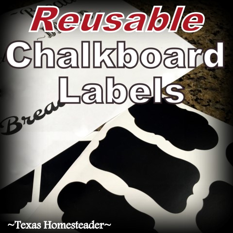 Reusable Chalkboard Labels. Waterproof and easy to use. #TexasHomesteader