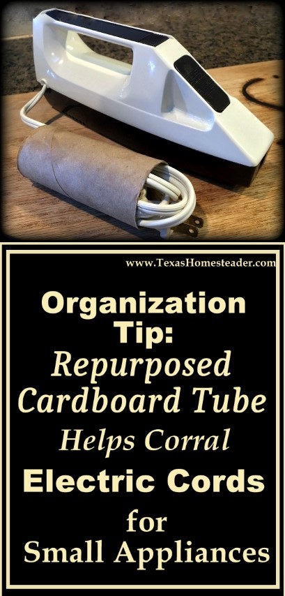 Organization Tip: A repurposed cardboard tube helps eliminate tangled electric cords on small appliances #TexasHomesteader