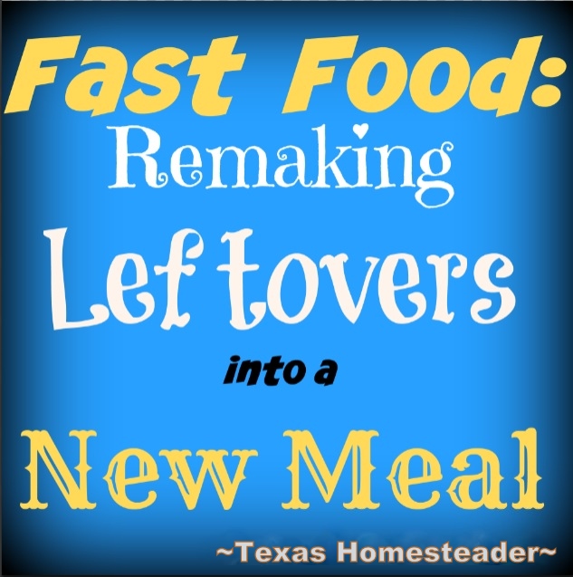 What do you do with leftover steak? Come see my Fast-Food solution of making a new dinner of beef tips & noodles with those leftovers. #TexasHomesteader