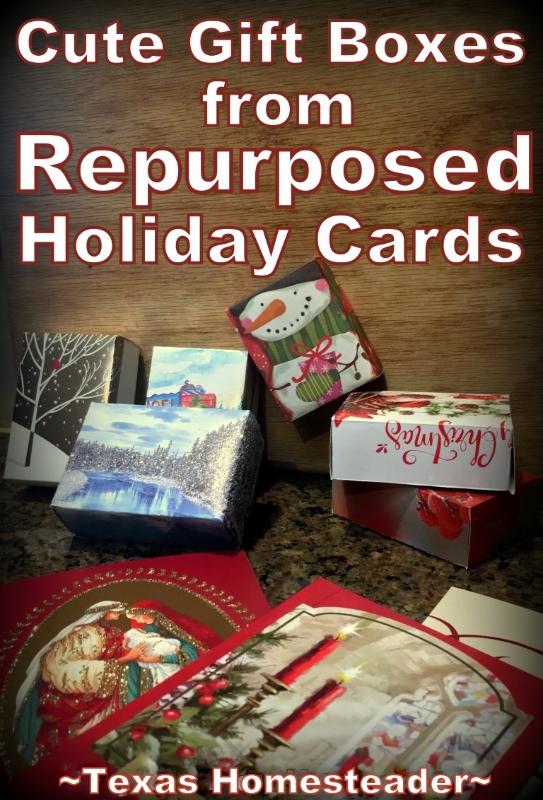 Old holiday cards repurposed into cute gift boxes. #TexasHomesteader