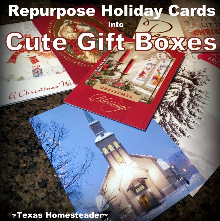 After the holidays what do you do with those beautiful Christmas cards? Save them! You can repurpose greeting cards to cute gift boxes! #TexasHomesteader