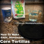 Homemade Corn Tortillas! As I stood in the store looking at that handful of corn tortillas sold in a plastic bag I wondered, "Should I make these myself?" Easy, delicious, cheap and waste-free! #TexasHomesteader