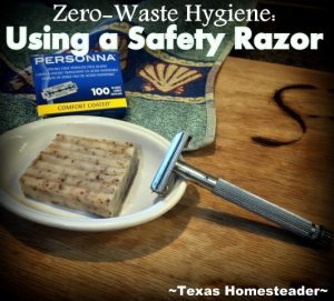 Using a safety razor. Happy Earth Day, y'all - it's like Mother Nature's Birthday. There are lots of gifts we can give to Mother Nature, come see my faves. #TexasHomesteader