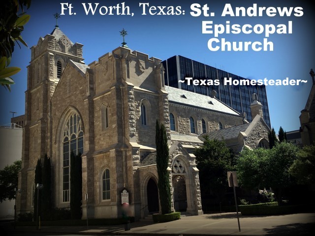 St. Andrews Episcopal Church. We took a vacation in Ft. Worth, Texas. I've lived in the Dallas area most of my life, so of course I've been to Ft. Worth many times. But it was always to drive to a specific location or event, never to stay & play. Now this is gonna be fun! #TexasHomesteader