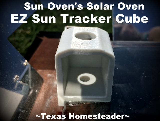 Solar Oven Sun Tracker Cube. I used my solar oven to make a delicious Cheesy Chile Chicken Casserole, but you could bake it in a regular oven too. #TexasHomesteader