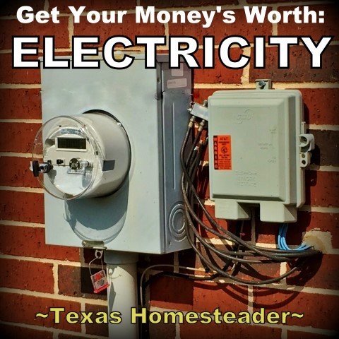 Saving Electricity Can Save Money. Be sure you're getting your money's worth with electricity. #TexasHomesteader