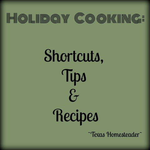 Are you hosting your family's holiday celebration this year? I'm sharing my favorite holiday cooking tips & quick & easy recipes. #TexasHomesteader