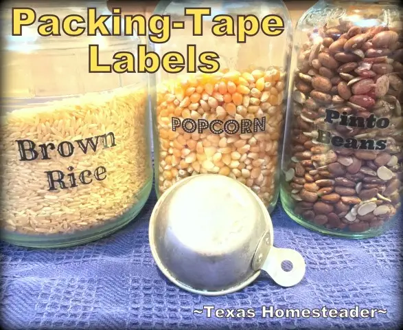 Packing Tape Labels - brown rice, popcorn, pinto beans on glass jars. #TexasHomesteader