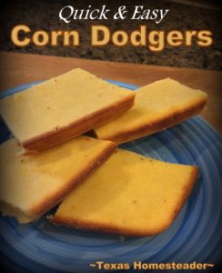 Corn Dodgers. Texas Homesteader's Top 10 posts of 2019 #TexasHomesteader