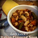 Lazy cook's Italian-flavored soup. We love hot soups during the cold winter months. Comfort food at its finest! Come see our favorite hot & hearty soup recipes. #TexasHomesteader