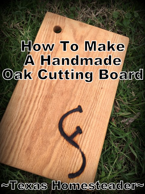 Homemade Christmas Gift Ideas - wood cutting board. Here's a list of homemade Christmas gift ideas. Don't wait - get started NOW for a homemade Christmas you and your family will LOVE! #TexasHomesteader