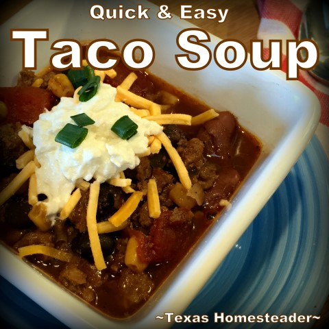 Quick & Easy Taco Soup. Just brown the meat with chopped onions & then dump in a slow cooker with different cans of food. Heat & eat! #TexasHomesteader