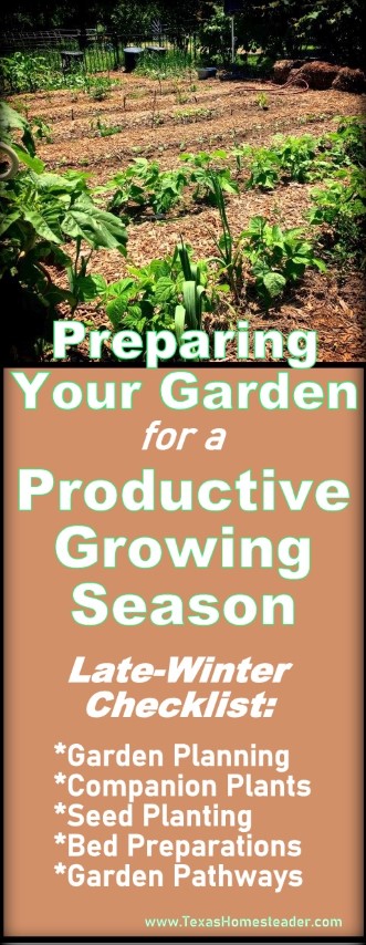Late Winter Garden Prep Is Underway. Even though actual planting is still weeks away, there is much to be done now, even in the cold winter months. I use this late-winter garden checklist to keep me on track. #TexasHomesteader