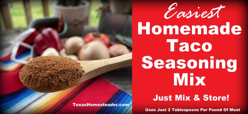 https://texashomesteader.com/wp-content/uploads/2019/02/Taco-seasoning-on-wooden-measuring-spoon-with-vegetables-and-cactus-in-the-background.-TexasHomesteader.jpg