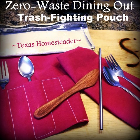 My homemade zero-waste dining out pouch including stainless straw, flatware and napkin. #TexasHomesteader